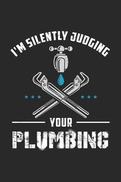 portada I'm Silently Judging Your Plumbing: 120 Pages I 6x9 I Graph Paper 5x5 (in English)