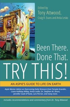 portada Been There. Done That. Try This!: An Aspie's Guide to Life on Earth (in English)