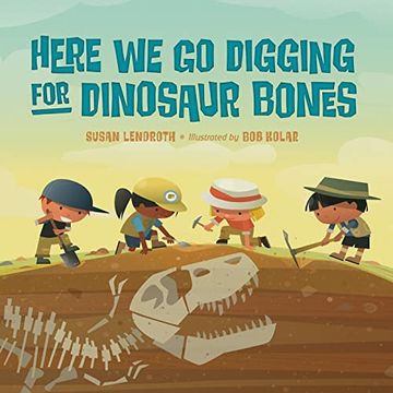 portada Here we go Digging for Dinosaur Bones (in English)