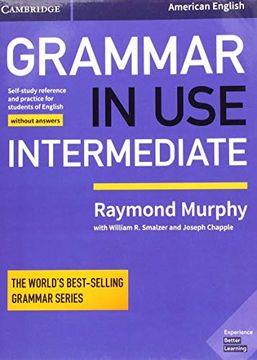 portada Grammar in use Intermediate Student's Book Without Answers: Self-Study Reference and Practice for Students of American English (en Inglés)