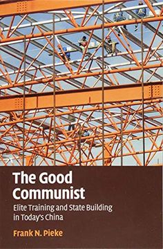 portada The Good Communist: Elite Training and State Building in Today's China 