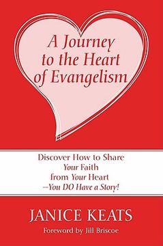 portada a journey to the heart of evangelism: discover how to share your faith from your heart -you do have a story! (en Inglés)