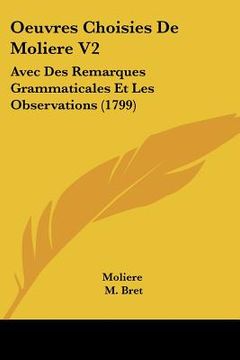 portada oeuvres choisies de moliere v2: avec des remarques grammaticales et les observations (1799) (in English)