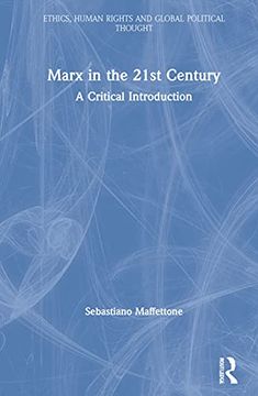 portada Marx in the 21St Century: A Critical Introduction (Ethics, Human Rights and Global Political Thought) (en Inglés)