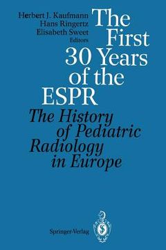 portada the first 30 years of the espr: the history of pediatric radiology in europe (en Inglés)