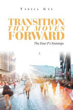 portada Transition That Moves Forward: The Four P's Footsteps (in English)
