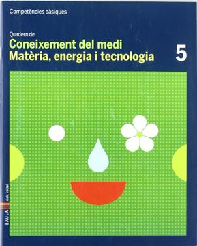 portada Quadern Coneixement Medi 5 C.Basiques - Matèria, Energia i Tecn. (Projecte Competències Bàsiques) (en Catalá)