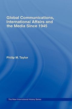 portada global communications, international affairs and the media since 1945 (en Inglés)