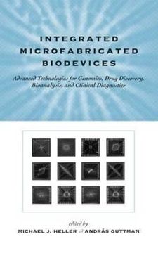 portada integrated microfabricated biodevices: advanced technologies for genomics, drug discovery, bioanalysis, and clinical diagnostics (en Inglés)