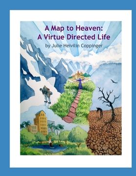 portada A Map to Heaven: A Virtue Directed Life (en Inglés)