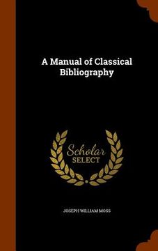 portada A Manual of Classical Bibliography