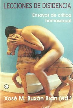 portada Lecciones De Disidencia: Ensayos De Critica Homosexual (in Spanish)