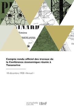 portada Compte Rendu Officiel Des Travaux de la Conférence Économique Réunie À Tananarive: Procès-Verbaux Des Commissions, Rapports, Procès-Verbaux Des Réunio (en Francés)