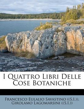 portada I Quattro Libri Delle Cose Botaniche (in Italian)