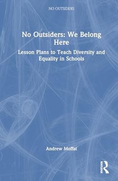 portada No Outsiders: We Belong Here: Lesson Plans to Teach Diversity and Equality in Schools