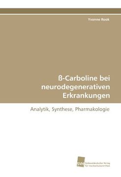 portada ß-Carboline bei neurodegenerativen Erkrankungen: Analytik, Synthese, Pharmakologie
