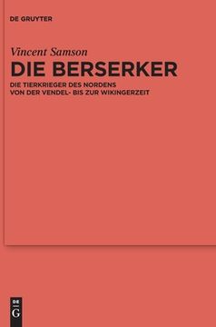 portada Die Berserker: Die Tierkrieger Des Nordens Von Der Vendel- Bis Zur Wikingerzeit (en Alemán)