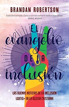portada El Evangelio de la Inclusión: Las Buenas Noticias de la Inclusión Lgbtiq+ en la Iglesia Cristiana (in Spanish)