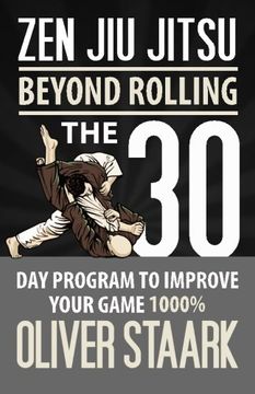 portada Zen Jiu Jitsu: The 30 Day Program to Improve Your Jiu Jitsu Game 1000% (en Inglés)