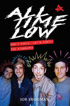 portada All Time Low: Don't Panic, Let's Party: The Biography