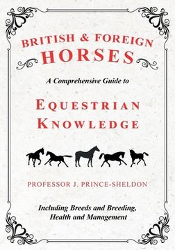 portada British and Foreign Horses - A Comprehensive Guide to Equestrian Knowledge Including Breeds and Breeding, Health and Management (in English)