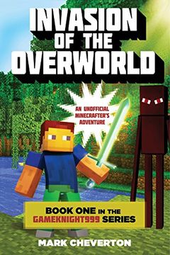 portada Invasion of the Overworld: Book One in the Gameknight999 Series: An Unofficial Minecrafter's Adventure (Minecraft Gamer's Adventure) (en Inglés)