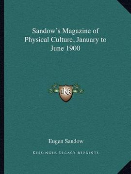 portada sandow's magazine of physical culture, january to june 1900 (en Inglés)