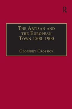 portada The Artisan and the European Town, 1500-1900 (en Inglés)