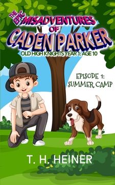 portada Episode 1: Summer Camp: The Epic Misadventures of Caden Parker (en Inglés)