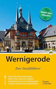 portada Wernigerode - der Stadtführer: Auf Entdeckungstour Durch die Bunte Fachwerkstadt am Harz (Stadt- und Reiseführer) (en Alemán)