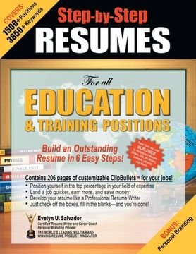 portada STEP-BY-STEP RESUMES For all Education & Training Positions: Build an Outstanding Resume in 6 Easy Steps! (in English)