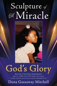 portada Sculpture of A Miracle: God's Glory (in English)