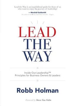 portada Lead the Way: Inside Out Leadership(TM) Principles For Business Owners & Leaders (en Inglés)