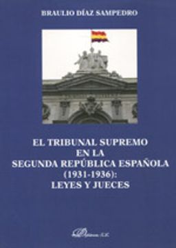 portada El Tribunal Supremo En La Segunda República Española (1931-1936). Leyes Y Jueces