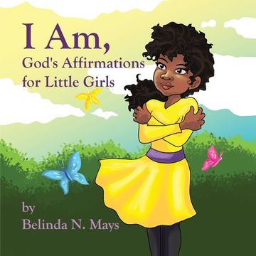 portada I Am: God's Affirmations For Litlle Girls (in English)