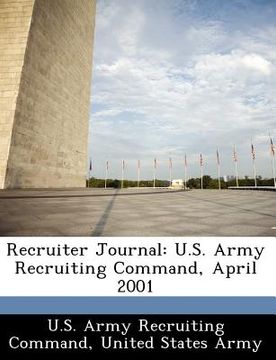 portada recruiter journal: u.s. army recruiting command, april 2001 (en Inglés)