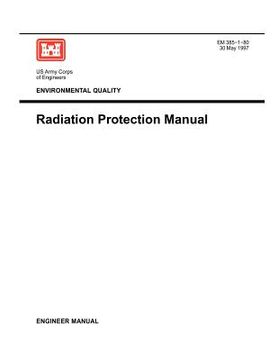 portada environmental quality: radiation protection manual ( engineer manual em 385-1-80) (en Inglés)