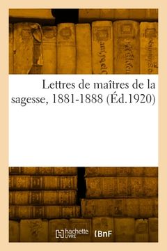 portada Lettres de maîtres de la sagesse, 1881-1888 (in French)