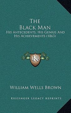 portada the black man: his antecedents, his genius and his achievements (1863) (en Inglés)