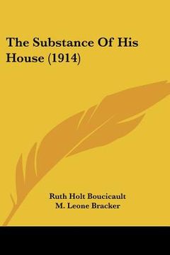 portada the substance of his house (1914) (en Inglés)