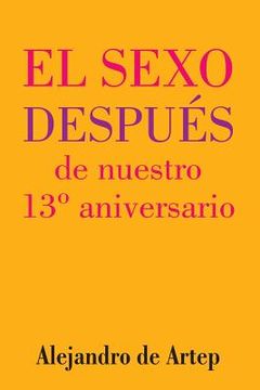 portada Sex After Our 13th Anniversary (Spanish Edition) - El sexo después de nuestro 13° aniversario