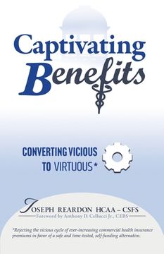 portada Captivating Benefits: A Virtuous Cycle Between Employer and Employee for This Top Three Expense (en Inglés)