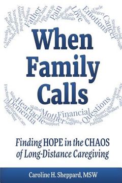portada When Family Calls: Finding Hope in the Chaos of Long-Distance Caregiving (en Inglés)