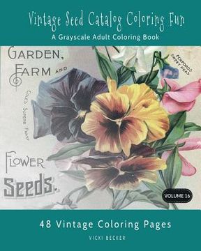 portada Vintage Seed Catalog Coloring Fun: A Grayscale Adult Coloring Book (in English)
