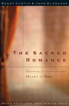 the sacred romance,drawing closer to the heart of god (en Inglés)