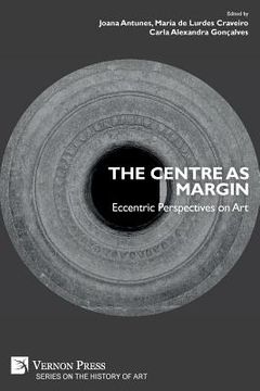 portada The Centre as Margin: Eccentric Perspectives on Art (en Inglés)