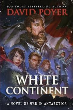 portada White Continent: A Novel of War in Antarctica (en Inglés)