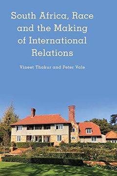portada South Africa, Race and the Making of International Relations (Kilombo: International Relations and Colonial Questions) (en Inglés)