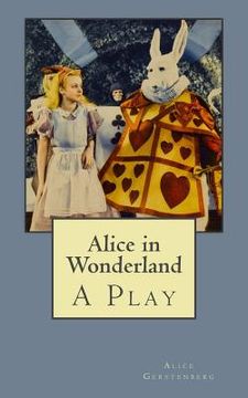 portada Alice in Wonderland: A Play (en Inglés)