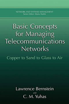portada Basic Concepts for Managing Telecommunications Networks: Copper to Sand to Glass to air (Network and Systems Management) 